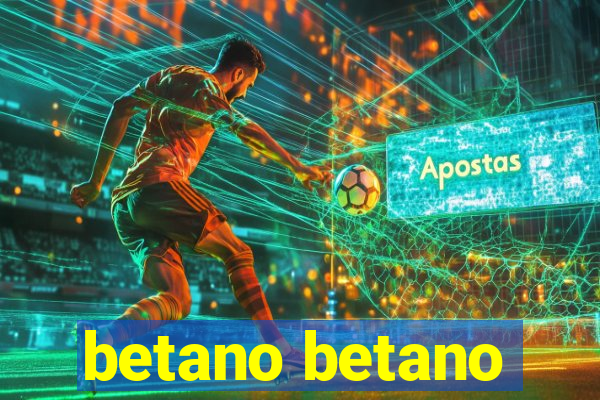 betano betano